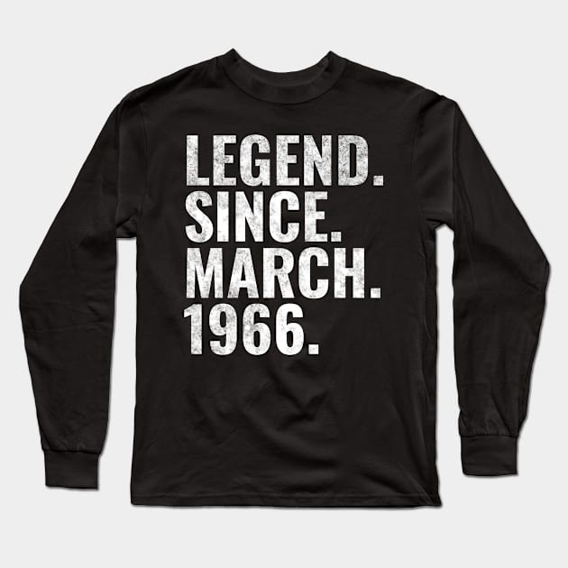 Legend since March 1966 Birthday Shirt Happy Birthday Shirts Long Sleeve T-Shirt by TeeLogic